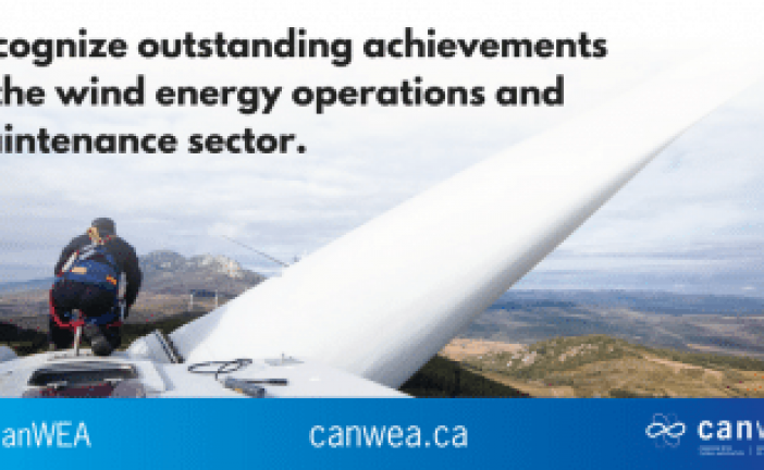 Recognize outstanding achievements in the wind energy operations and maintenance sector – nominate Canada’s best companies!